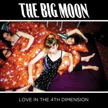 CD The Big Moon: Love In The 4th Dimension