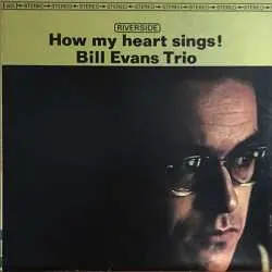LP The Bill Evans Trio: How My Heart Sings