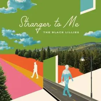 2LP The Black Lillies: Stranger To Me LTD | CLR