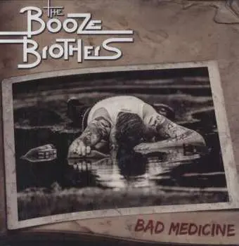 LP The Booze Brothers: Bad Medicine LTD