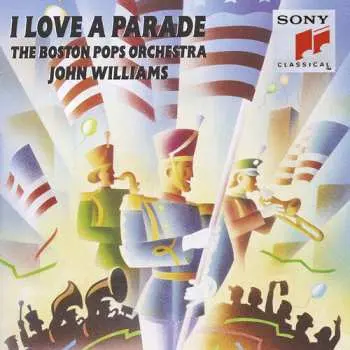 CD Boston Pops Orchestra: I Love A Parade