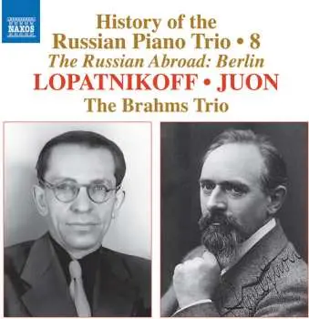 CD The Brahms Trio: History Of The Russian Pno Trio Vol. 8 - Lopatniko