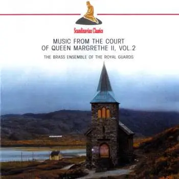 CD Den Kongelige Livgardes Messingensemble: Music From The Court Of Queen Margrethe II. Vol. 2