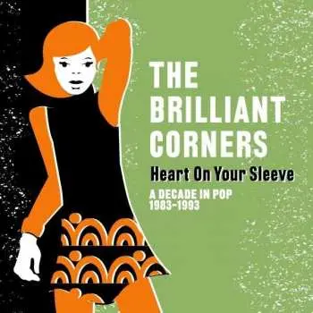 2CD The Brilliant Corners: Heart On Your Sleeve (A Decade In Pop 1983-1993)