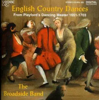 CD The Broadside Band: English Country Dances * From Playford's Dancing Master 1651 - 1703