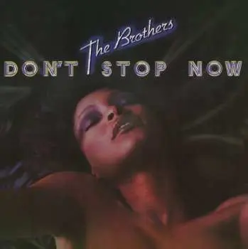 CD The Brothers: Dont Stop Now