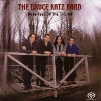 SACD Bruce Katz Band: Three Feet Off The Ground
