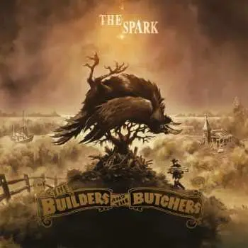 LP The Builders And The Butchers: The Spark