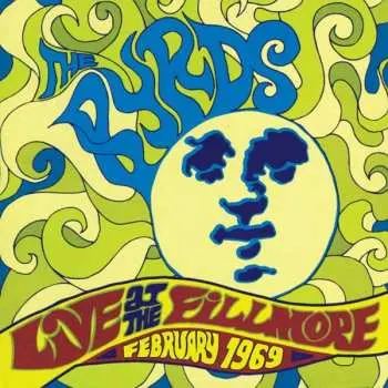 CD The Byrds: Live At The Fillmore - February 1969