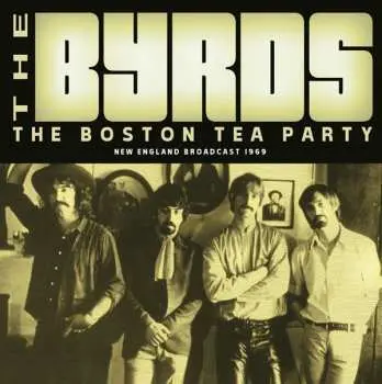 CD The Byrds: The Boston Tea Party