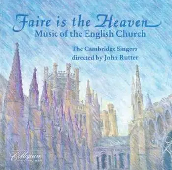 CD The Cambridge Singers: Faire Is The Heaven (Music Of The English Church)