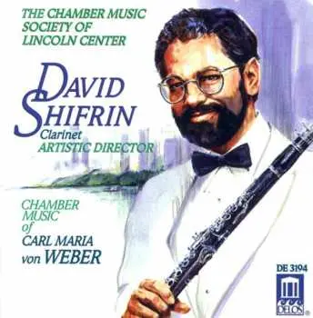 CD The Chamber Music Society Of Lincoln Center: Chamber Music Of Carl Maria Von Weber