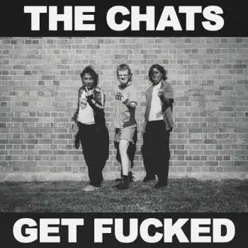 CD The Chats: Get Fucked