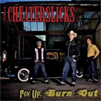 CD The Cheaterslicks: Rev Up, Burn Out