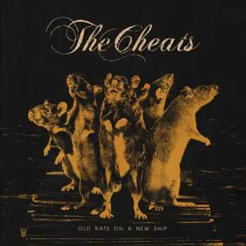 LP The Cheats: Old Rats On A New Ship