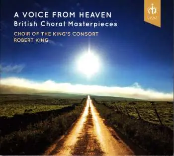 CD The Choir Of The King's Consort: A Voice From Heaven (British Choral Masterpieces) DIGI