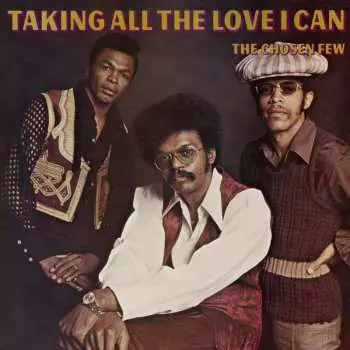 LP The Chosen Few: Taking All The Love I Can