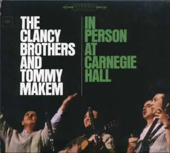 2CD The Clancy Brothers & Tommy Makem: In Person At Carnegie Hall - The Complete 1963 Concert