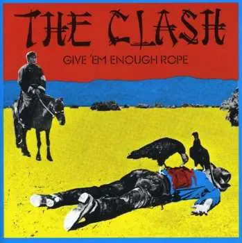 CD The Clash: Give 'Em Enough Rope