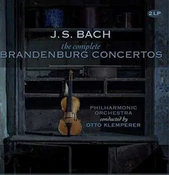 2LP Johann Sebastian Bach: The Complete Brandenburg Concertos