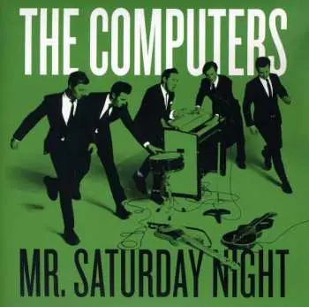 SP The Computers: Mr. Saturday Night CLR