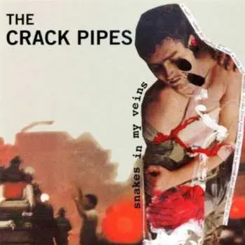 CD The Crack Pipes: Snakes In My Veins