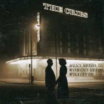 CD The Cribs: Men's Needs, Women's Needs, Whatever