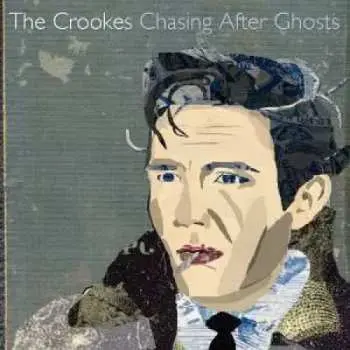 CD The Crookes: Chasing After Ghosts