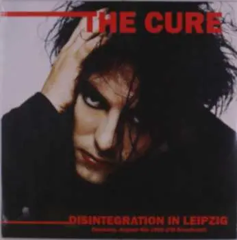 LP The Cure: Disintegration In Leipzig Germany - August 4th 1990 (FM Broadcast)