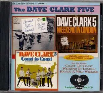 CD The Dave Clark Five: Coast To Coast / Weekend In London / Having A Wild Weekend