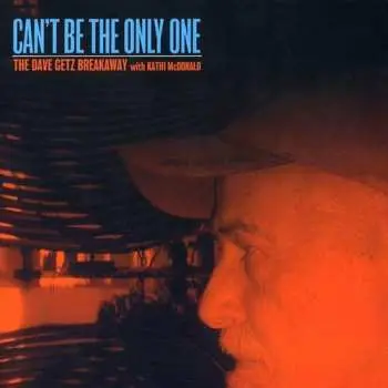 CD The Dave Getz Breakaway: Can't Be The Only One