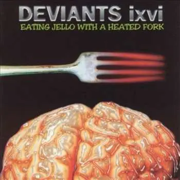 CD The Deviants: Eating Jello With A Heated Fork