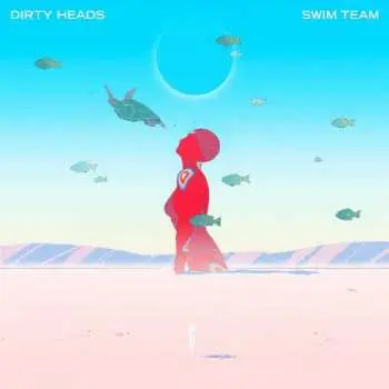 LP The Dirty Heads: Swim Team