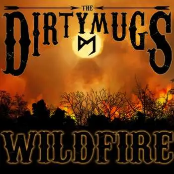 LP The Dirty Mugs: Wildfire
