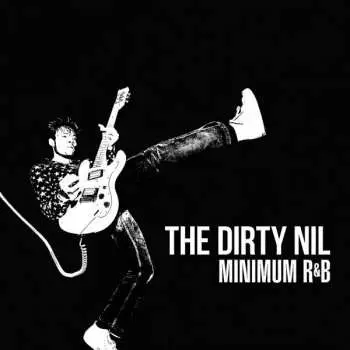 LP The Dirty Nil: Minimum R&B LTD | CLR
