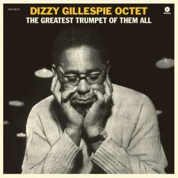 LP The Dizzy Gillespie Octet: The Greatest Trumpet Of Them All