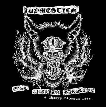 CD The Domestics: East Anglian Hardcore + Cherry Blossom Life
