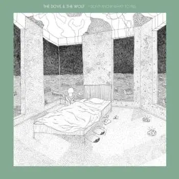 LP The Dove & The Wolf: I Don't Know What To Feel