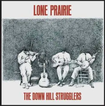 LP The Down Hill Strugglers: Lone Prairie