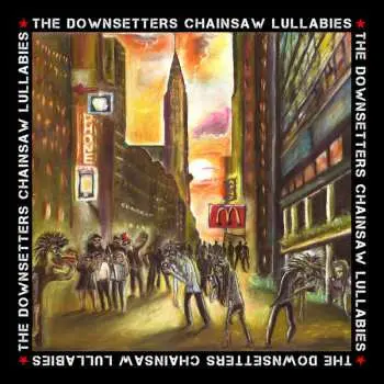 LP The Downsetters: Chainsaw Lullabies