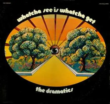 LP The Dramatics: Whatcha See Is Whatcha Get