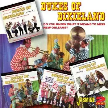 2CD The Dukes Of Dixieland: Do You Know What It Means To Miss New Orleans?