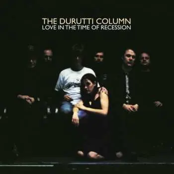 2LP The Durutti Column: Love In The Time Of Recession CLR