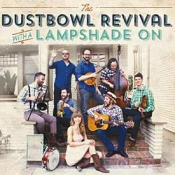 CD The Dustbowl Revival: With A Lampshade On