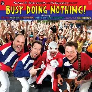 LP The Evaporators: Nardwuar The Human Serviette And The Evaporators Present Busy Doing Nothing! CLR