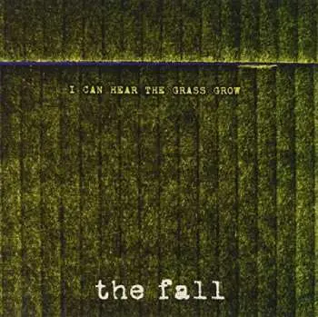 CD The Fall: I Can Hear The Grass Grow