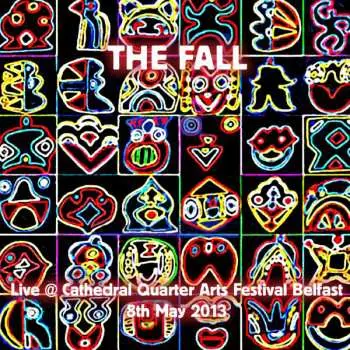 CD The Fall: Live @ Cathedral Quarter Arts Festival Belfast 8th May 2013