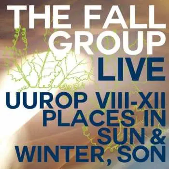 CD The Fall: Live Uurop VIII-XII Places In Sun & Winter, Son
