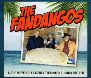 CD The Fandangos: Augie Meyers, T. Gozney Thornton, Jimmy Butler