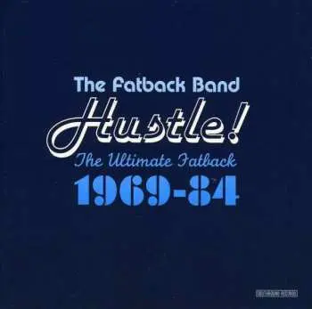 2CD The Fatback Band: Hustle! (The Ultimate Fatback 1969-84)